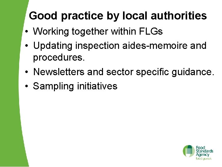 Good practice by local authorities • Working together within FLGs • Updating inspection aides-memoire