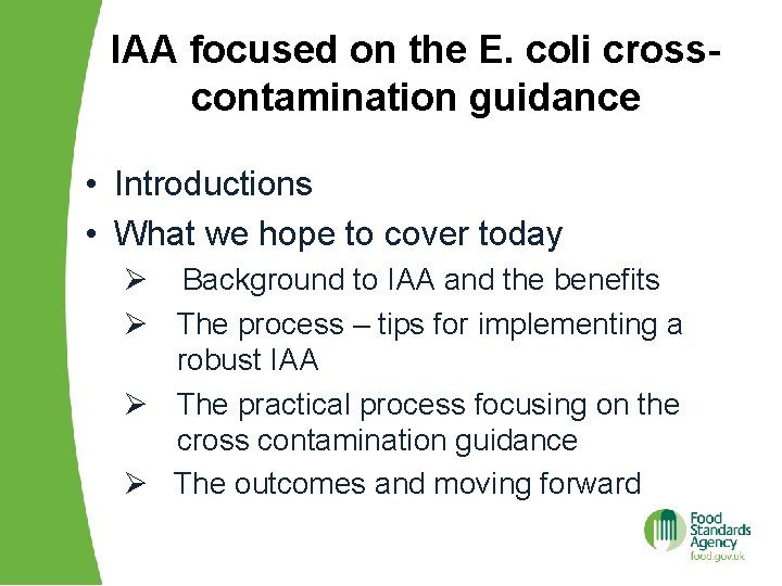 IAA focused on the E. coli crosscontamination guidance • Introductions • What we hope