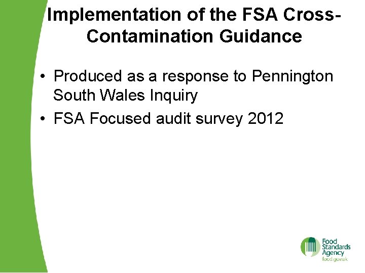 Implementation of the FSA Cross. Contamination Guidance • Produced as a response to Pennington
