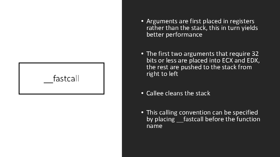  • Arguments are first placed in registers rather than the stack, this in