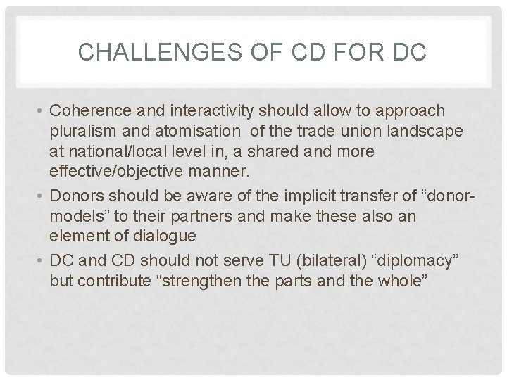 CHALLENGES OF CD FOR DC • Coherence and interactivity should allow to approach pluralism
