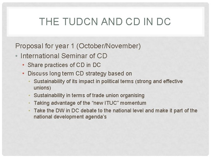 THE TUDCN AND CD IN DC Proposal for year 1 (October/November) • International Seminar