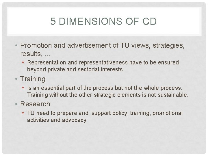 5 DIMENSIONS OF CD • Promotion and advertisement of TU views, strategies, results, …