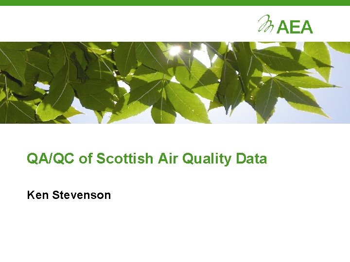 QA/QC of Scottish Air Quality Data Ken Stevenson 