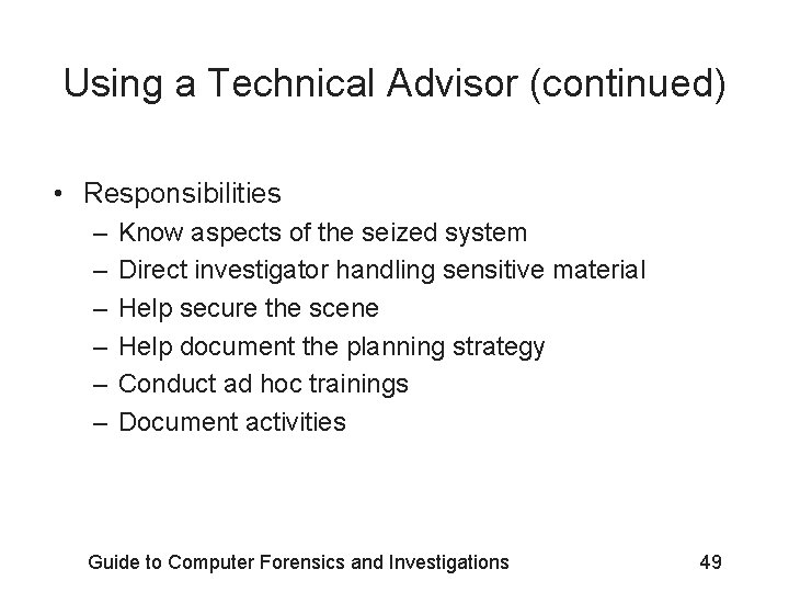 Using a Technical Advisor (continued) • Responsibilities – – – Know aspects of the