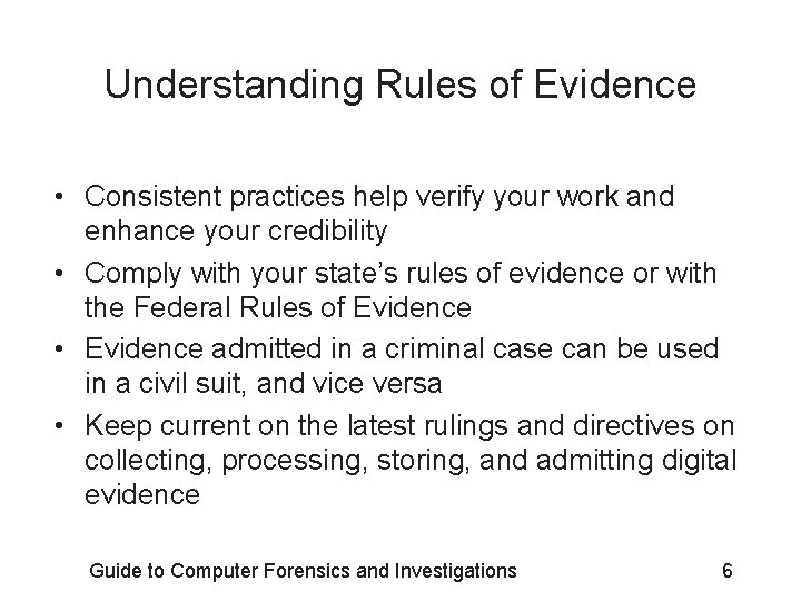 Understanding Rules of Evidence • Consistent practices help verify your work and enhance your