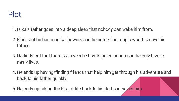 Plot 1. Luka’s father goes into a deep sleep that nobody can wake him