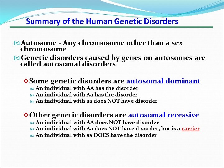 Summary of the Human Genetic Disorders Autosome - Any chromosome other than a sex