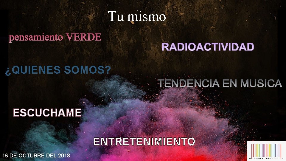 Tu mismo ¿QUIENES SOMOS? ESCUCHAME ENTRETENIMIENTO 16 DE OCTUBRE DEL 2018 