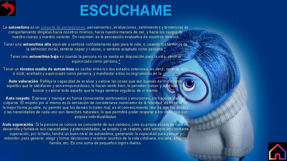 ESCUCHAME La autoestima es un conjunto de percepciones , pensamientos, evaluaciones, sentimientos y tendencias