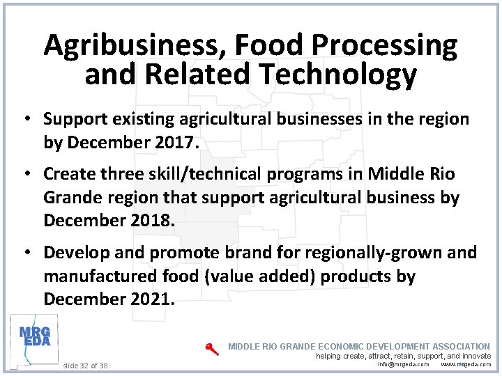 Agribusiness, Food Processing and Related Technology • Support existing agricultural businesses in the region