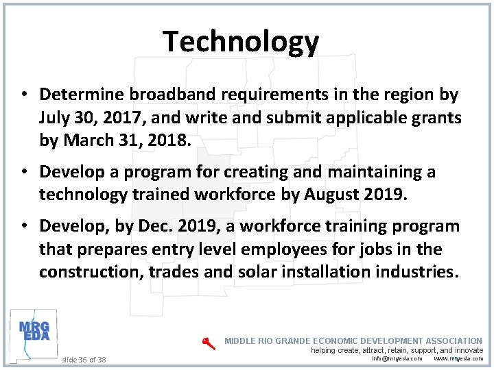 Technology • Determine broadband requirements in the region by July 30, 2017, and write