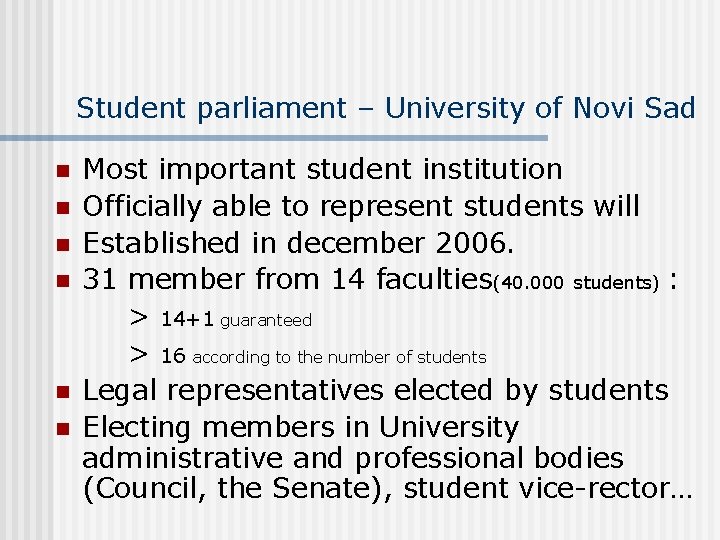 Student parliament – University of Novi Sad n n n Most important student institution