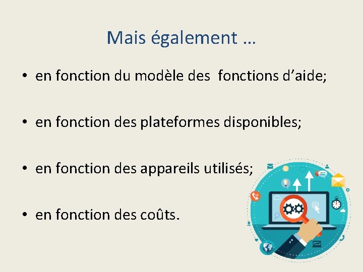 Mais également … • en fonction du modèle des fonctions d’aide; • en fonction