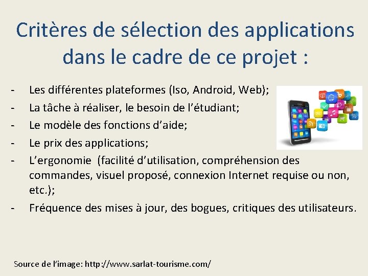 Critères de sélection des applications dans le cadre de ce projet : - -