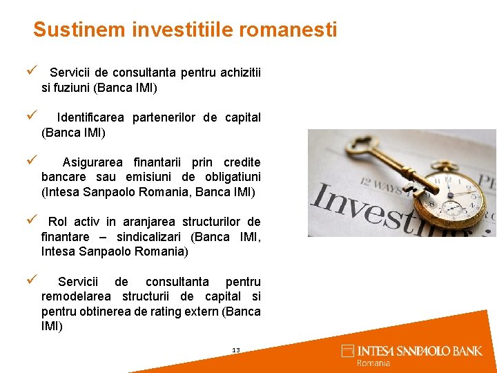 Sustinem investitiile romanesti ü Servicii de consultanta pentru achizitii si fuziuni (Banca IMI) ü