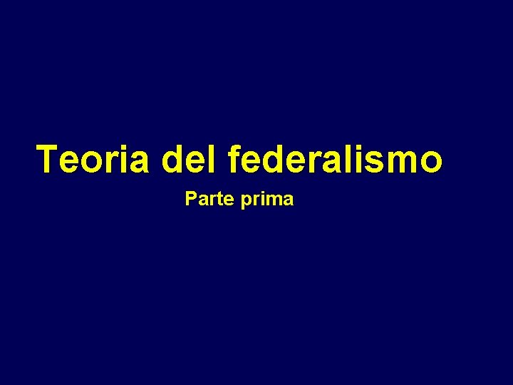 Teoria del federalismo Parte prima 