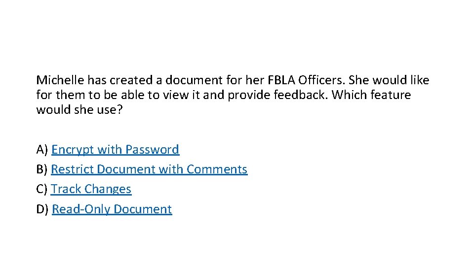 Michelle has created a document for her FBLA Officers. She would like for them Michelle has created a document for her FBLA Officers. She would like for them