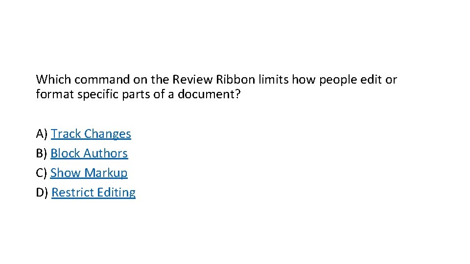 Which command on the Review Ribbon limits how people edit or format specific parts Which command on the Review Ribbon limits how people edit or format specific parts