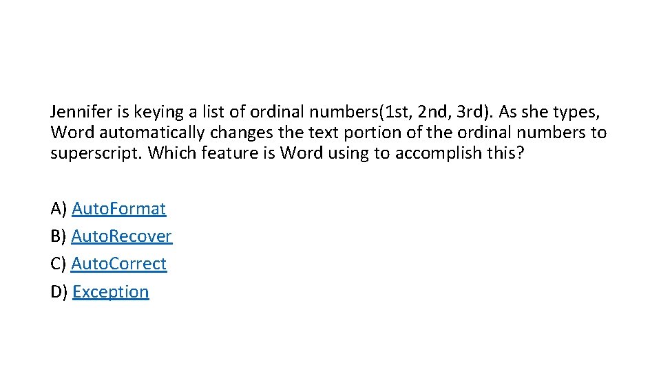 Jennifer is keying a list of ordinal numbers(1 st, 2 nd, 3 rd). As Jennifer is keying a list of ordinal numbers(1 st, 2 nd, 3 rd). As