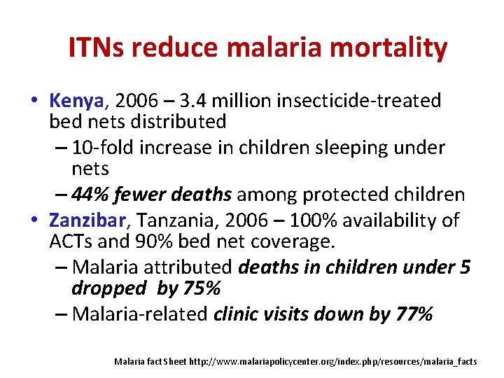 ITNs reduce malaria mortality • Kenya, 2006 – 3. 4 million insecticide-treated bed nets