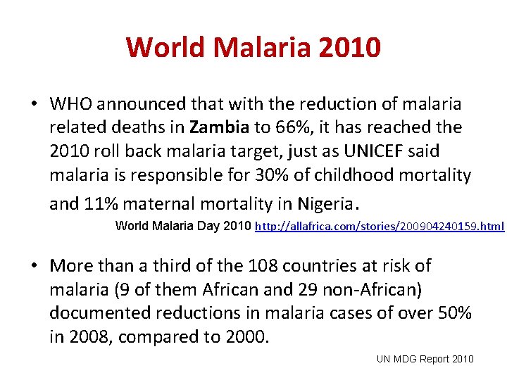 World Malaria 2010 • WHO announced that with the reduction of malaria related deaths
