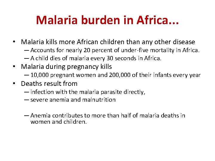 Malaria burden in Africa. . . • Malaria kills more African children than any