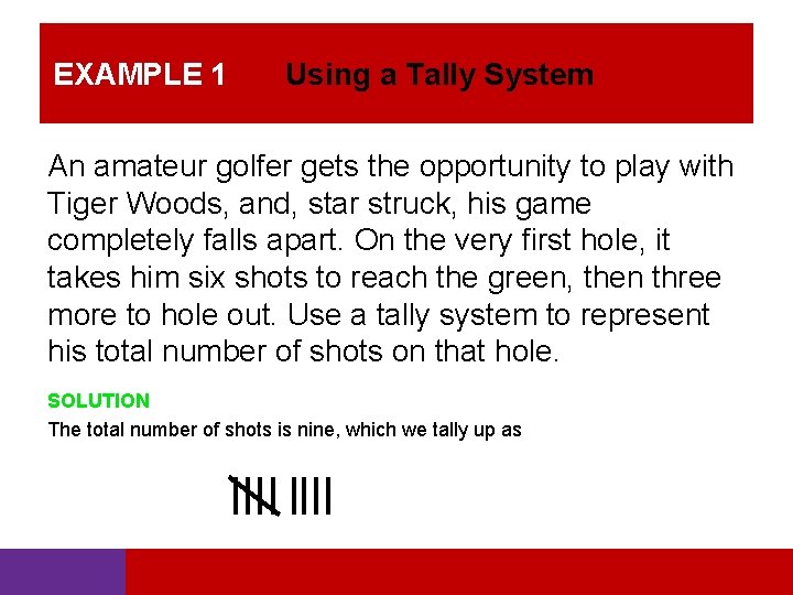 EXAMPLE 1 Using a Tally System An amateur golfer gets the opportunity to play