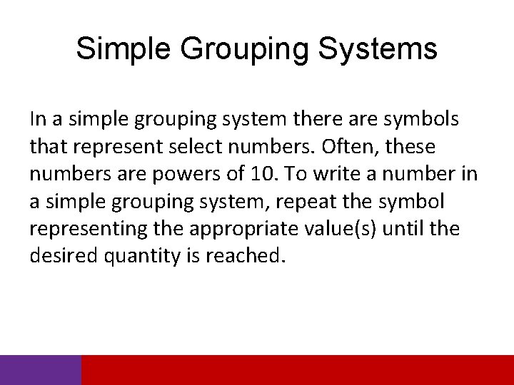 Simple Grouping Systems In a simple grouping system there are symbols that represent select