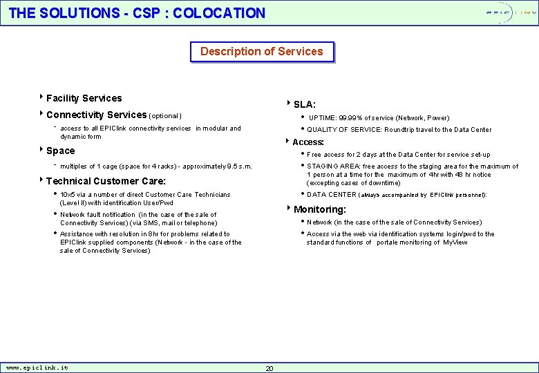 THE SOLUTIONS - CSP : COLOCATION Description of Services 4 Facility Services 4 SLA: