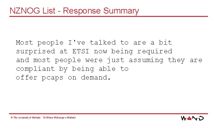 NZNOG List - Response Summary Most people I've talked to are a bit surprised