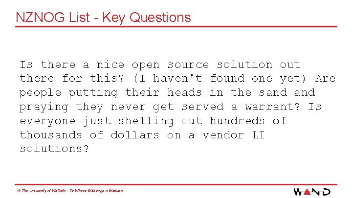 NZNOG List - Key Questions Is there a nice open source solution out there