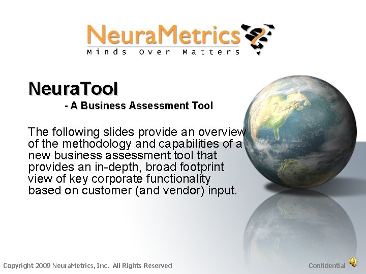 Neura. Tool - A Business Assessment Tool The following slides provide an overview of