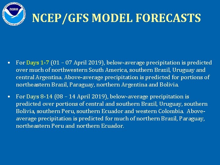 NCEP/GFS MODEL FORECASTS • For Days 1 -7 (01 – 07 April 2019), below-average