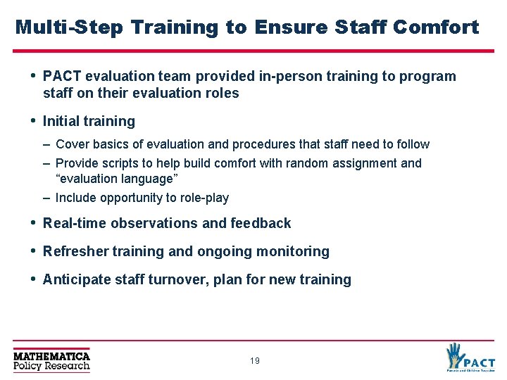 Multi-Step Training to Ensure Staff Comfort • PACT evaluation team provided in-person training to