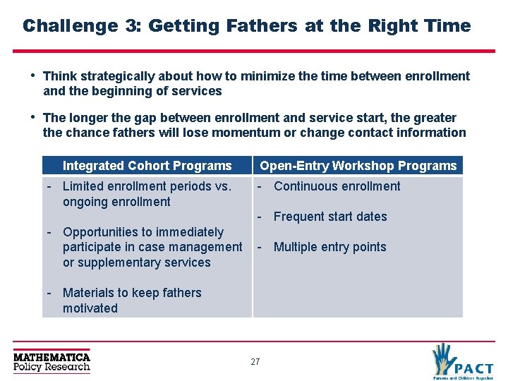 Challenge 3: Getting Fathers at the Right Time • Think strategically about how to