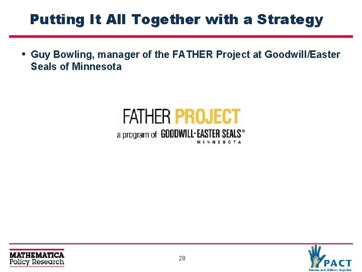 Putting It All Together with a Strategy • Guy Bowling, manager of the FATHER