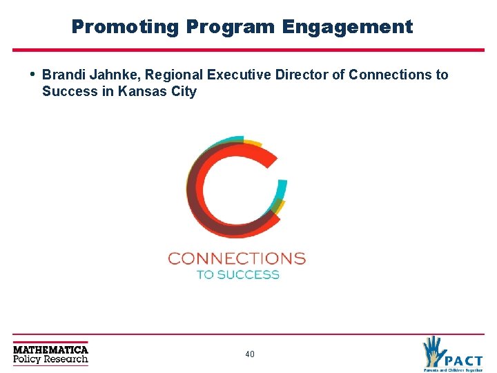 Promoting Program Engagement • Brandi Jahnke, Regional Executive Director of Connections to Success in