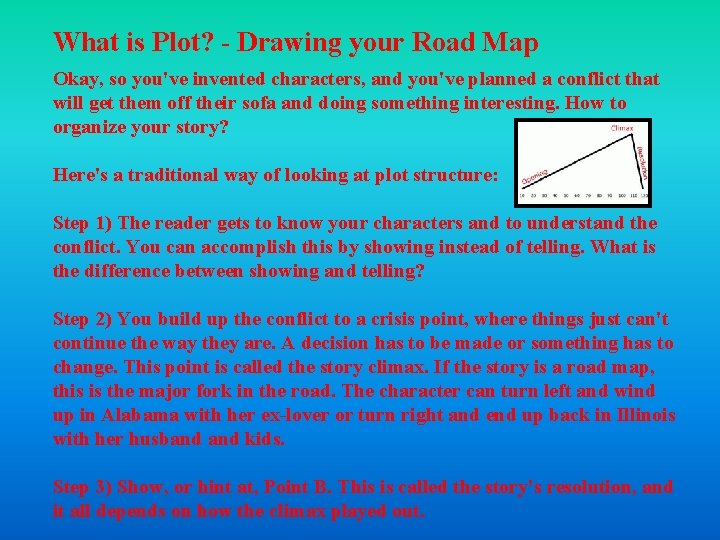 What is Plot? - Drawing your Road Map Okay, so you've invented characters, and
