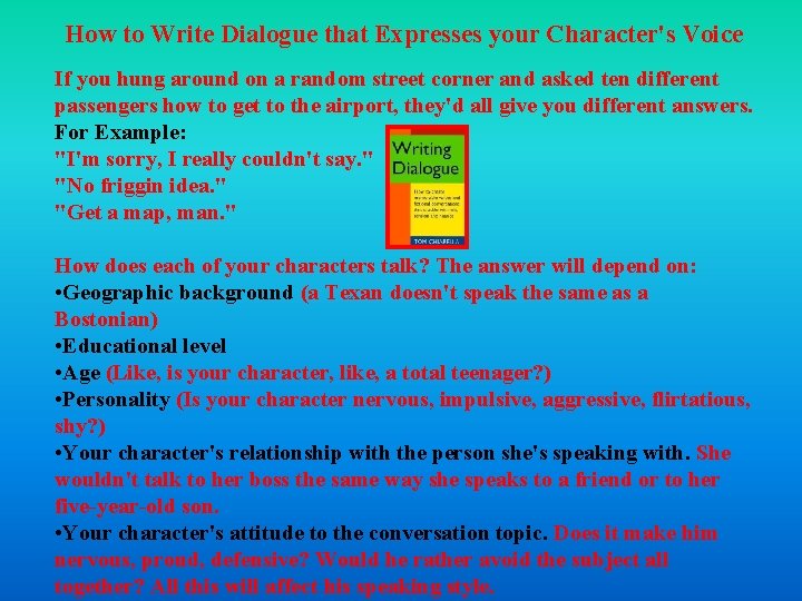 How to Write Dialogue that Expresses your Character's Voice If you hung around on