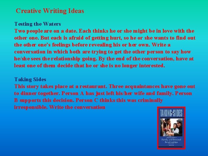 Creative Writing Ideas Testing the Waters Two people are on a date. Each thinks