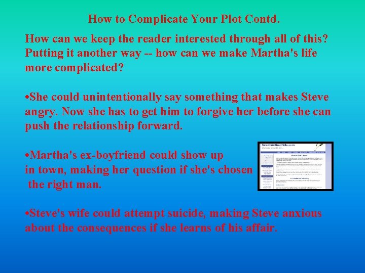 How to Complicate Your Plot Contd. How can we keep the reader interested through How to Complicate Your Plot Contd. How can we keep the reader interested through