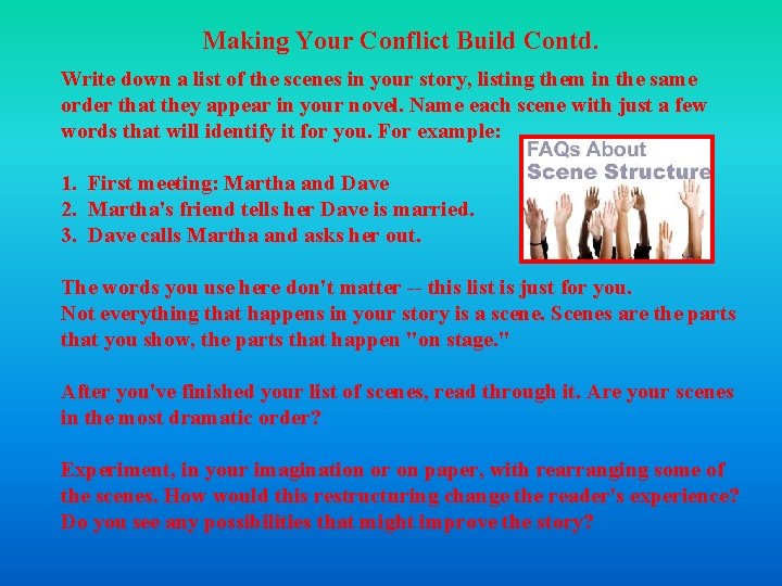 Making Your Conflict Build Contd. Write down a list of the scenes in your