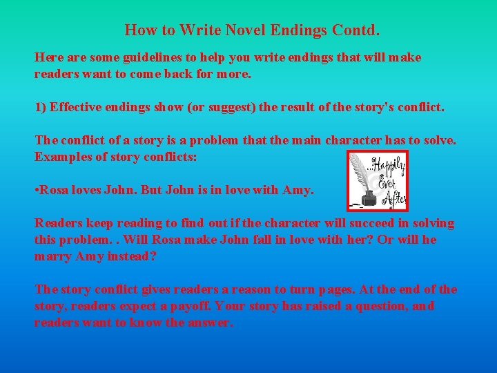 How to Write Novel Endings Contd. Here are some guidelines to help you write How to Write Novel Endings Contd. Here are some guidelines to help you write