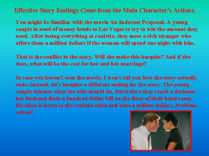 Effective Story Endings Come from the Main Character’s Actions. You might be familiar with