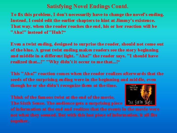 Satisfying Novel Endings Contd. To fix this problem, I don't necessarily have to change Satisfying Novel Endings Contd. To fix this problem, I don't necessarily have to change