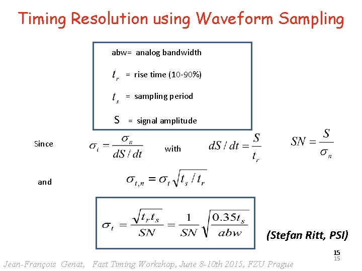 Timing Resolution using Waveform Sampling abw= analog bandwidth = rise time (10 -90%) =