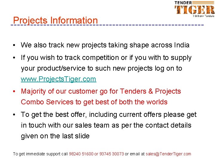 Projects Information • We also track new projects taking shape across India • If