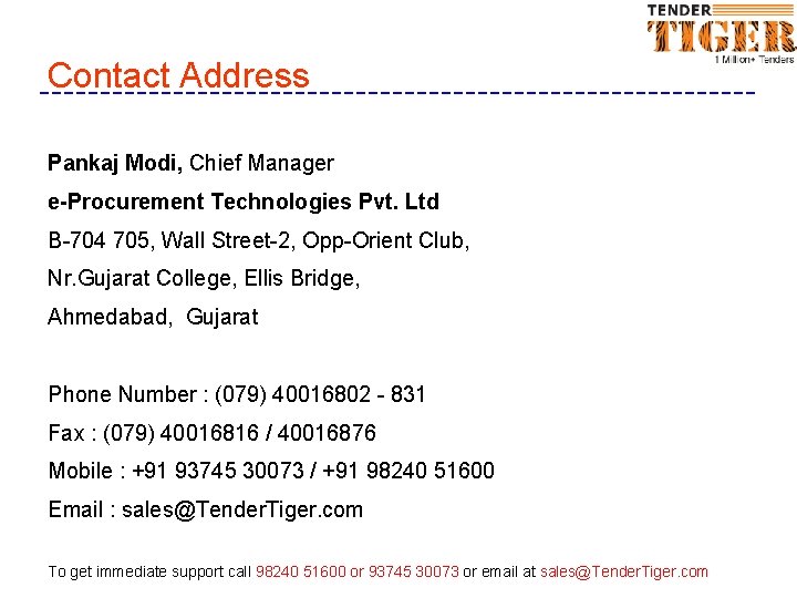 Contact Address Pankaj Modi, Chief Manager e-Procurement Technologies Pvt. Ltd B-704 705, Wall Street-2,