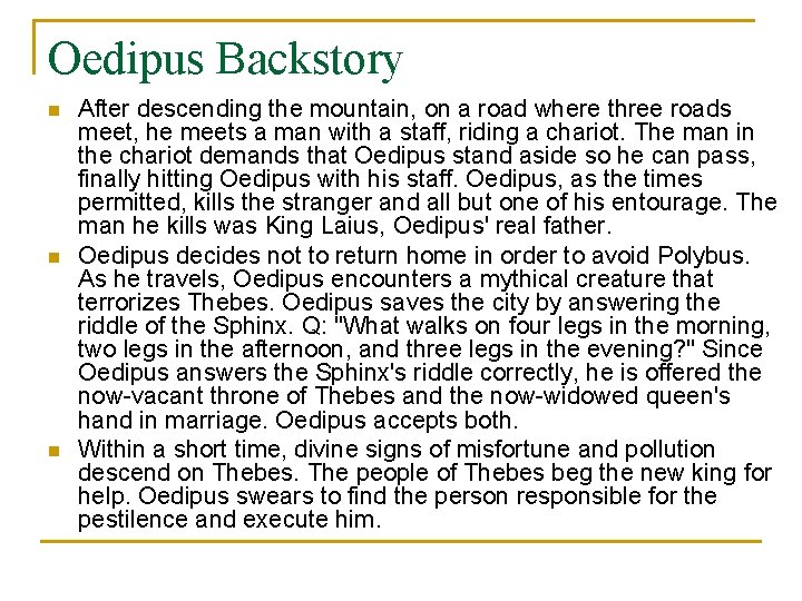 Oedipus Backstory n n n After descending the mountain, on a road where three